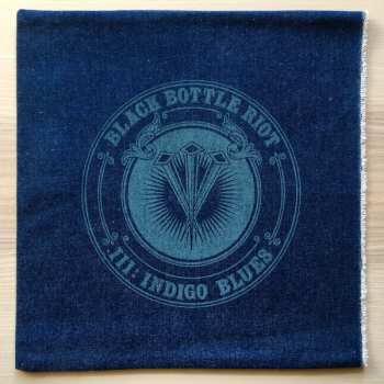LP Black Bottle Riot: III: Indigo Blues