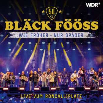 2CD Bläck Fööss: 50+2 Wie Fröher - Nur Späder - Live Vum Roncalliplatz