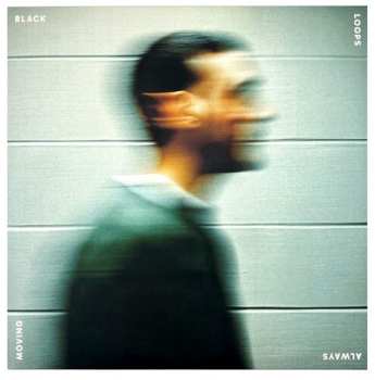 2LP Black Loops: Always Moving