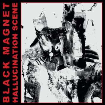 LP Black Magnet: Hallucination Scene