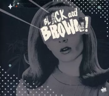 Black And Brown!