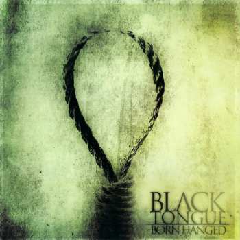 LP Black Tongue: Born Hanged / Falsifier