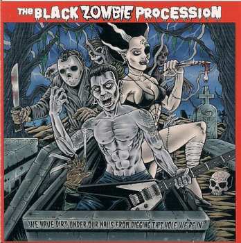 CD Black Zombie Procession: We Have Dirt Under Our Nails From Digging This Hole We'Re In