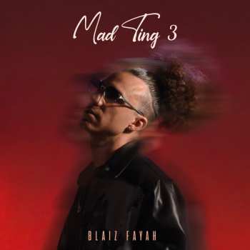 CD Blaiz Fayah: Mad Ting 3