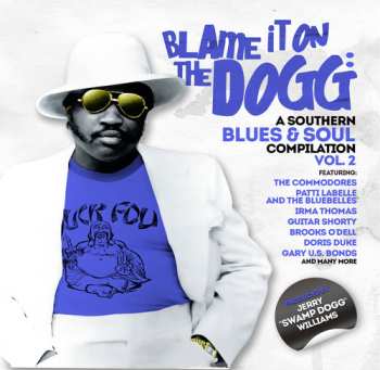 Album Blame It On The Dogg: A Southern Blues & Soul 2: Blame It On The Dogg: A Southern Blues & Soul 2