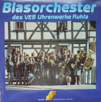 LP Blasorchester Des VEB Uhrenwerke Ruhla: 125 Jahre Uhrenwerke Ruhla
