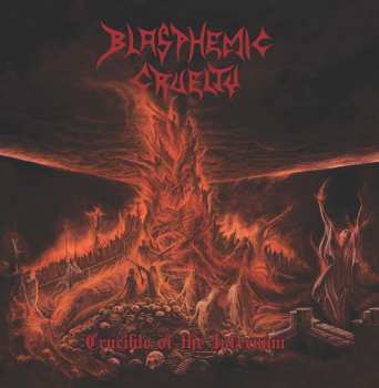 LP Blasphemic Cruelty: Crucible Of The Infernum CLR