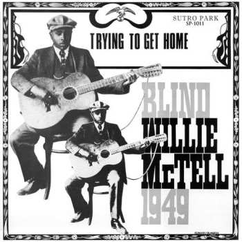 LP Blind Willie McTell: Trying To Get Home CLR | LTD