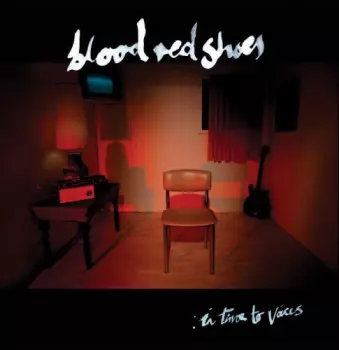 Blood Red Shoes: In Time To Voices
