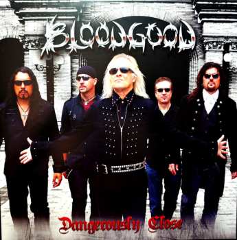 LP Bloodgood: Dangerously Close