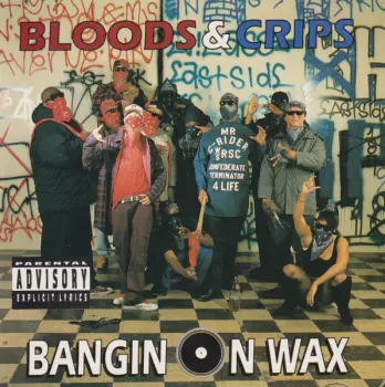Bloods & Crips: Bangin On Wax