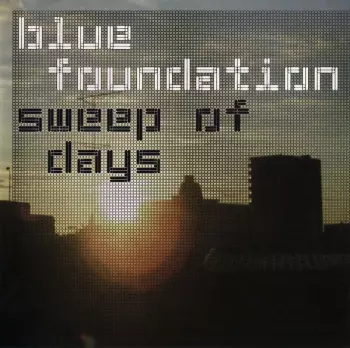 Blue Foundation: Sweep Of Days