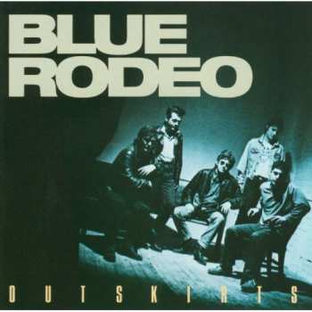 2CD Blue Rodeo: Outskirts