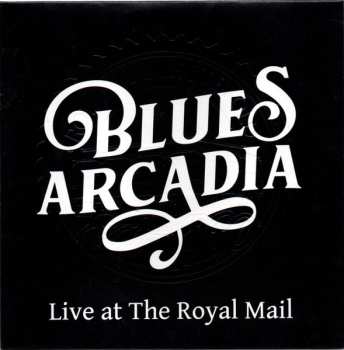 Album Blues Arcadia: Live At The Royal Mail