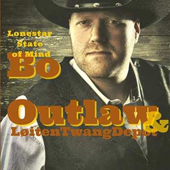 Album Bo Outlaw & Løiten Twang Depot: Lonestar State Of Mind