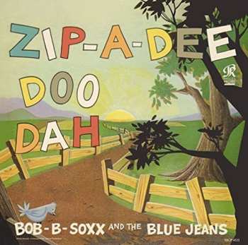 Album Bob B. Soxx And The Blue Jeans: Zip-A-Dee Doo Dah