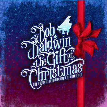 Album Bob Baldwin: The Gift Of Christmas