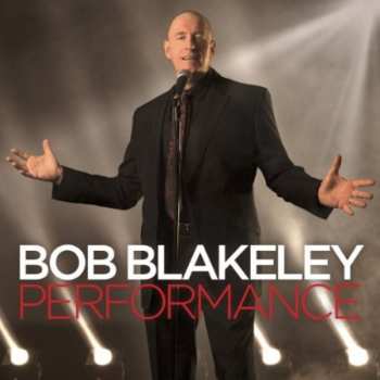 Album Bob Blakeley: Performance