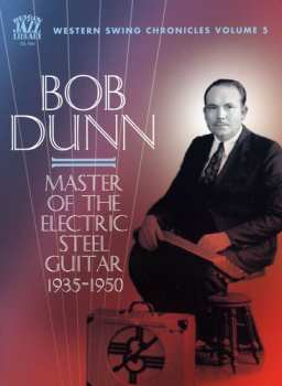 Album Bob Dunn: Master Of The Electric Steel Guitar 1935-1950