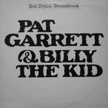 LP Bob Dylan: Pat Garrett & Billy The Kid - Original Soundtrack Recording