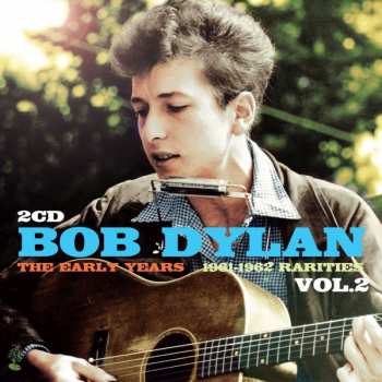 2CD Bob Dylan: The Early Years 1961-1962 Rarities Vol.2