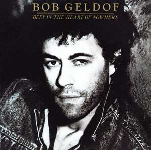 Album Bob Geldof: Deep In The Heart Of Nowhere