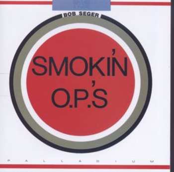 CD Bob Seger: Smokin' O.P.'s