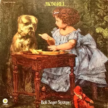 Bob Seger System: Mongrel