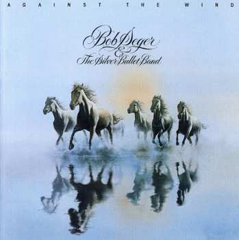 CD Bob Seger And The Silver Bullet Band: Against The Wind