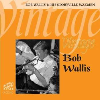 CD BOb Wallis And His Storyville Jazzmen: Vintage Bob Wallis
