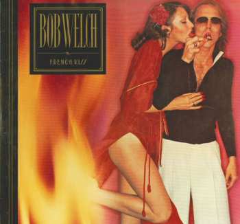 LP Bob Welch: French Kiss