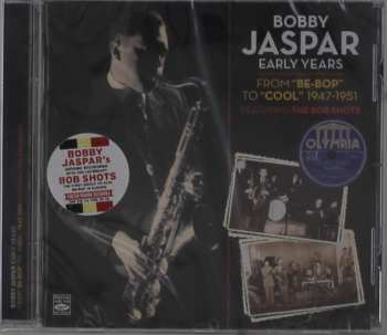 Album Bobby Jaspar: Early Years - From "Be-Bop" To "Cool" 1947-1951 Featuring The Bob Shots