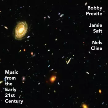 Jamie Saft: Music From The Early 21st Century