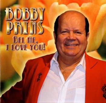 CD Bobby Prins: Bel Me, I Love You!