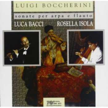 CD Boccherini / Isola / Bacci: Sonate Per Arpa E Flauto Op 5 Nn 1-2-4