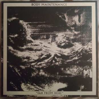 Album Body Maintenance: Far From Here