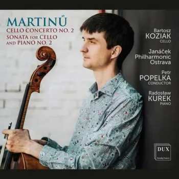 Album Bohuslav Martinů: Cello Concerto No. 2; Sonata For Cello And Piano No. 2
