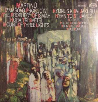 LP Bohuslav Martinů: Izaiášovo Proroctví - Hora Tří Světel - Hymnus K Sv. Jakubu