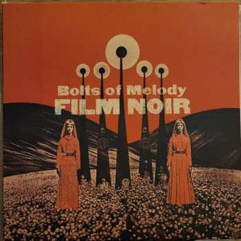 LP Bolts Of Melody: Film Noir CLR | LTD