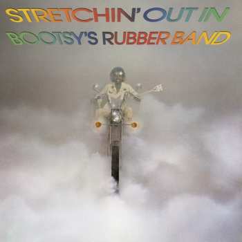 CD Bootsy's Rubber Band: Stretchin' Out In Bootsy's Rubber Band
