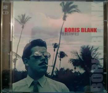 2CD Boris Blank: Electrified