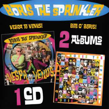 Album Boris The Sprinkler: Vespa To Venus / Bits O' Boris