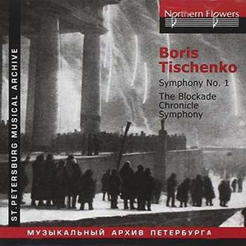 CD Boris Tishchenko: Symphony No. 1 • The Blockade Chronicle Symphony