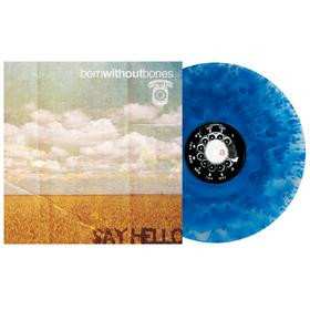 LP Born Without Bones: Say Hello CLR