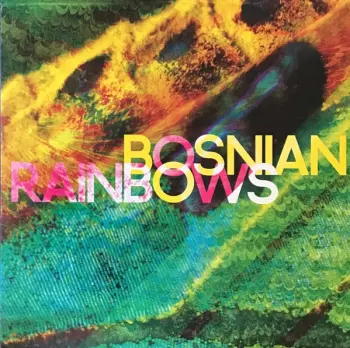Bosnian Rainbows: Bosnian Rainbows