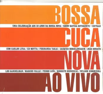 Bossacucanova ao Vivo (Uma Celebração aos 50 Anos da Bossa Nova)