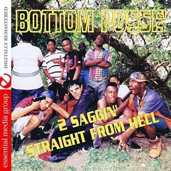 Album Bottom Posse: 2 Saggin' Straight From Hell