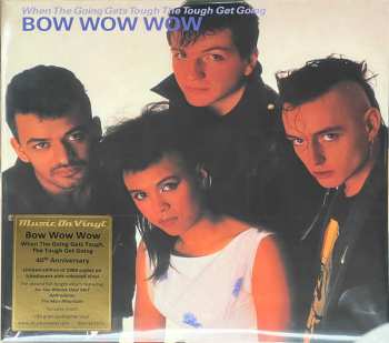LP Bow Wow Wow: When The Going Gets Tough, The Tough Get Going NUM | LTD | CLR