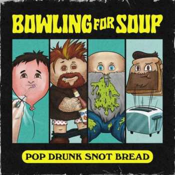 LP Bowling For Soup: Pop Drunk Snot Bread