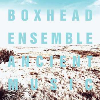 2CD Boxhead Ensemble: Ancient Music (Expanded)